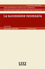 La successione necessaria di Antonio Tullio edito da Utet Giuridica