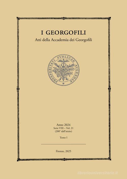 I Georgofili. Atti dell'Accademia dei Georgofili (2024) vol. 21 edito da Società Editrice Fiorentina