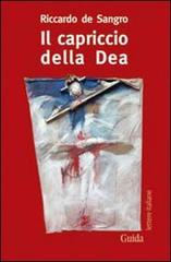 Libro Il capriccio della dea di Riccardo De Sangro Lettere italiane di Guida