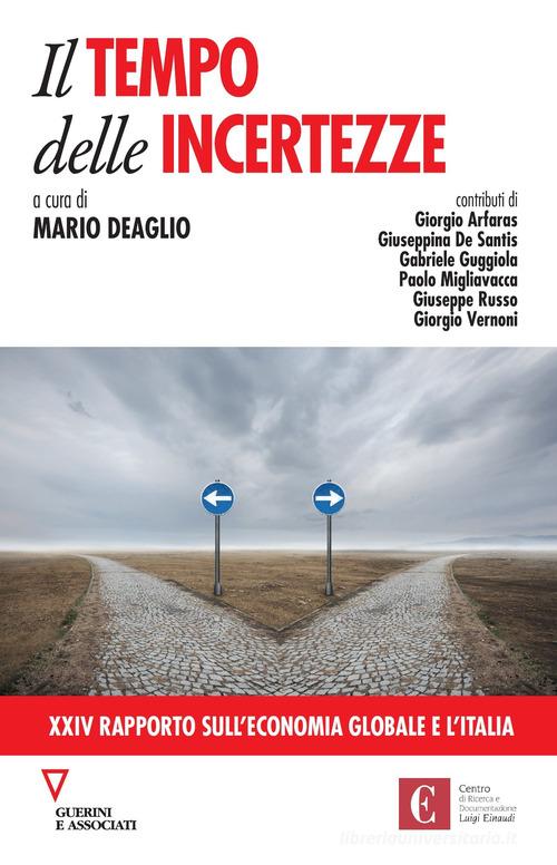 Il tempo delle incertezze. 24° rapporto sull'economia globale e l'Italia edito da Guerini e Associati