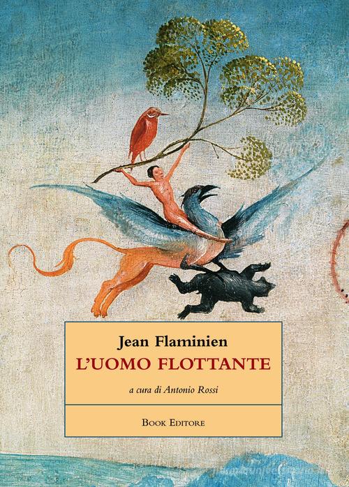 L' uomo flottante. Testo francese a fronte. Ediz. bilingue di Jean Flaminien edito da Book Editore