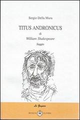 Titus andronicus di William Shakespeare edito da Ibiskos Ulivieri