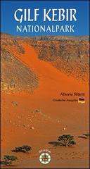 Gilf Kebir national park di Alberto Siliotti edito da Geodia Edizioni Internazionali