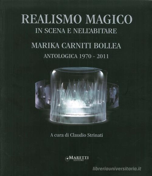 Realismo magico. In scena e nell'abitare di Marika Carniti Bollea edito da Maretti Editore