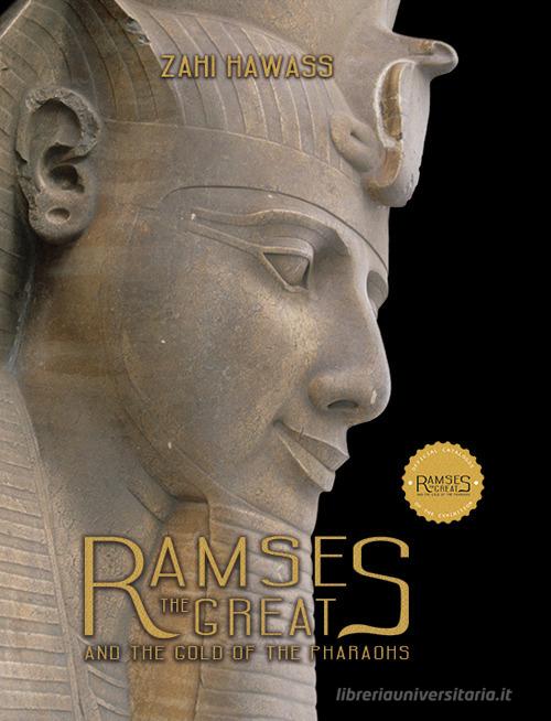 Ramses the great and the gold of the pharaohs. Ediz. illustrata di Zahi Hawass edito da Laboratoriorosso