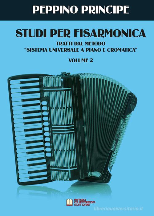Studi per fisarmonica. Tratti dal metodo sistema universale a piano e cromatica vol.2 di Peppino Principe edito da Biagio Ciuffreda