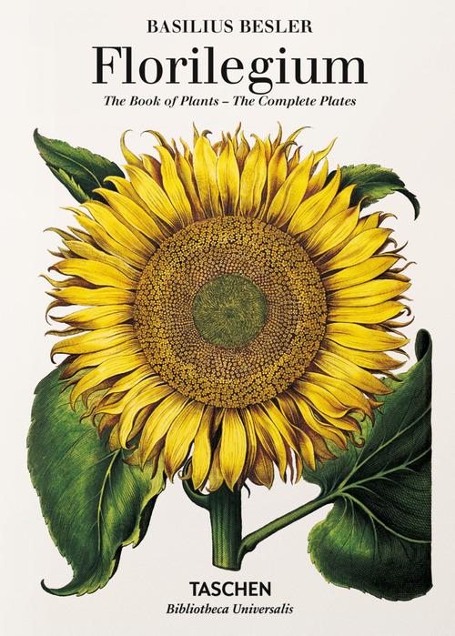Basilius Besler's florilegium. The book of plants. Ediz. illustrata di Klaus W. Littger, Werner Dressendörfer edito da Taschen