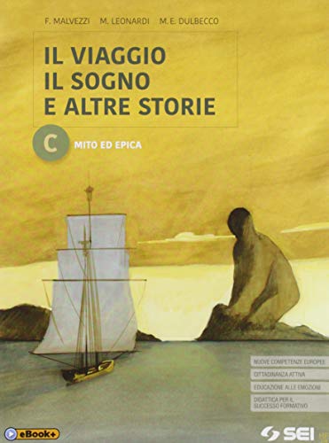 Il viaggio, il sogno e altre storie. Per le Scuole superiori. Con e-book.  Con espansione online vol.C