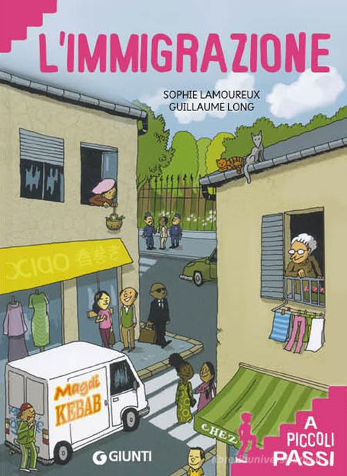 L' immigrazione a piccoli passi di Sophie Lamoureux edito da Giunti Editore