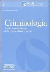 Criminologia. Analisi interdisciplinare della complessità del crimine di Paolo Di Martino edito da Edizioni Giuridiche Simone