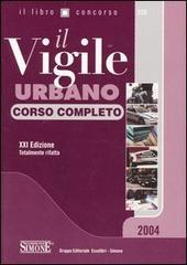 Il vigile urbano. Corso completo edito da Edizioni Giuridiche Simone