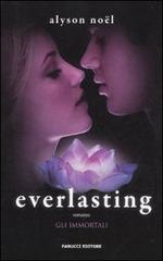 Everlasting. Gli immortali di Alyson Noël edito da Fanucci