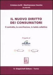 Il nuovo diritto dei consumatori. Il contratto, la conciliazione, la tutela collettiva edito da Giappichelli