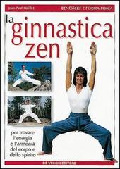 La ginnastica zen di Jean-Paul Maillet edito da De Vecchi
