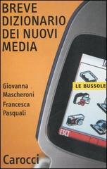 Breve dizionario dei nuovi media di Giovanna Mascheroni, Francesca Pasquali edito da Carocci
