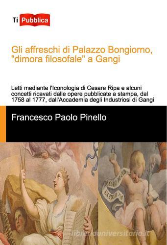 Gli affreschi di Palazzo Bongiorno, «dimora filosofale» a Gangi di Francesco Paolo Pinello edito da Lampi di Stampa