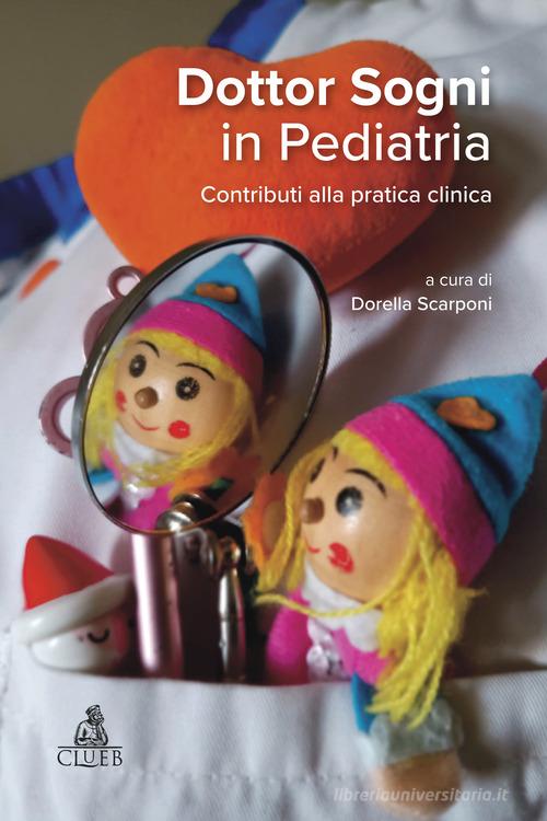Dottor Sogni in Pediatria. Contributi alla pratica clinica edito da CLUEB