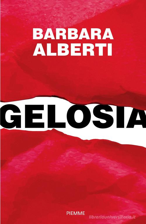 Gelosia di Barbara Alberti edito da Piemme