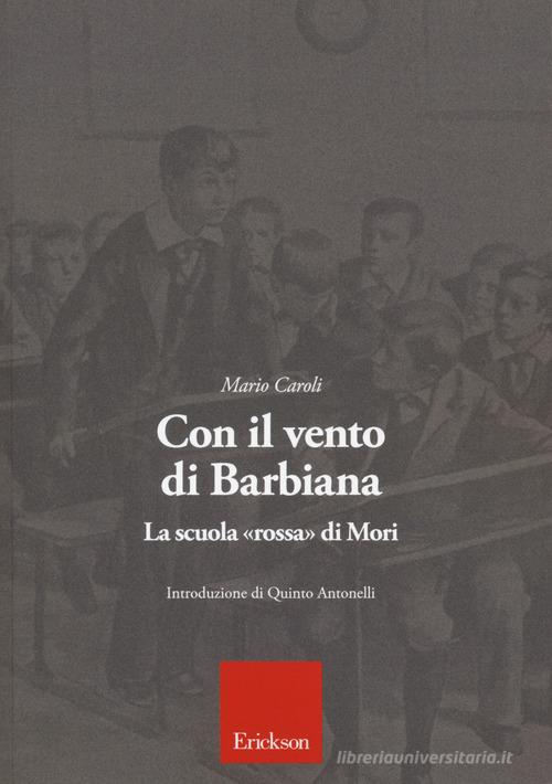 Con il vento di Barbiana. La scuola «rossa» di Mori di Mario Caroli edito da Erickson