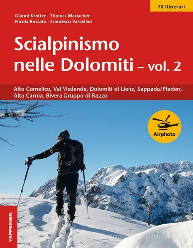 Scialpinismo nelle Dolomiti vol.2 edito da Tappeiner