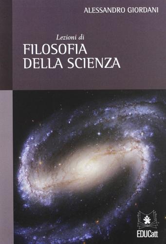 Lezioni di filosofia della scienza di Alessandro Giordani edito da EDUCatt Università Cattolica