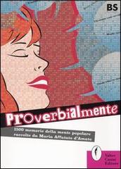 Proverbialmente di Maria Affatato D'Amato edito da Casini