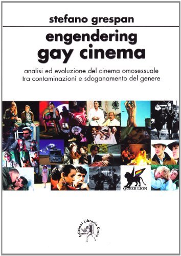Engendering gay cinema. Analisi ed evoluzione del cinema omosessuale tra comtaminazioni e sdoganamento di genere di Stefano Gespan edito da Croce Libreria