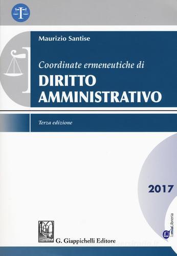 Coordinate ermeneutiche di diritto amministrativo. Con Contenuto digitale per download e accesso on line di Maurizio Santise edito da Giappichelli