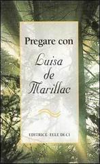 Pregare con Luisa de Marillac edito da Editrice Elledici
