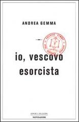 Io, vescovo esorcista di Andrea Gemma edito da Mondadori