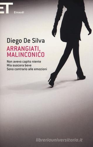 Arrangiati, Malinconico di Diego De Silva edito da Einaudi