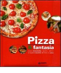 Pizza & fantasia. Ediz. illustrata di Rosalba Gioffrè edito da Giunti Editore
