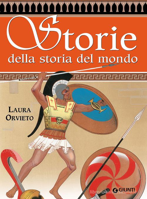 Storie della storia del mondo. Greche e barbare di Laura Orvieto edito da Giunti Junior