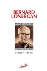 Bernard Lonergan di Hugo A. Meynell edito da San Paolo Edizioni
