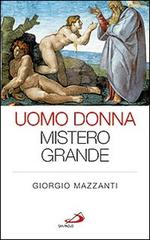 Uomo donna mistero grande di Giorgio Mazzanti edito da San Paolo Edizioni