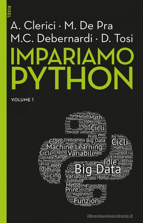 Impariamo Python vol.1 di Alberto Clerici, Maurizio De Pra, Maria Chiara Debernardi edito da EGEA