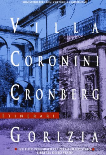 Palazzo Coronini-Cronberg, Gorizia di Beatrice Di Colloredo Toppani, Lucia Pillon edito da Ist. Poligrafico dello Stato