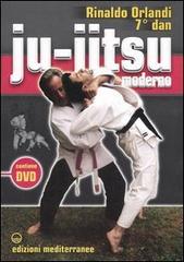 Ju-jitsu moderno. Con DVD di Rinaldo Orlandi edito da Edizioni Mediterranee