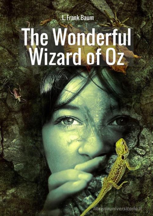 The wonderful wizard of Oz di L. Frank Baum edito da StreetLib