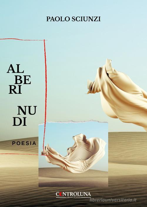 Alberi nudi di Paolo Sciunzi edito da Controluna