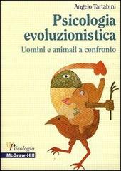 Psicologia evoluzionistica di Angelo Tartabini edito da McGraw-Hill Companies