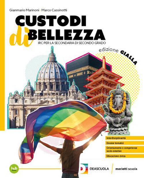 Custodi di bellezza. Ediz Gialla. Per le Scuole superiori. Con e-book. Con espansione online di Gianmario Marinoni, Marco Cassinotti edito da Marietti Scuola