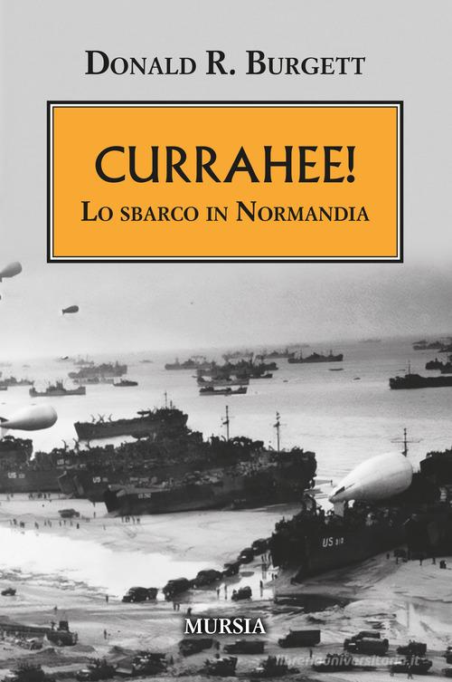 Currahee! Lo sbarco in Normandia di Donald Burgett edito da Mursia