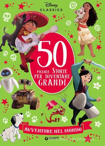 50 piccole storie per diventare grandi. Avventure nel mondo. Ediz. a colori edito da Disney Libri