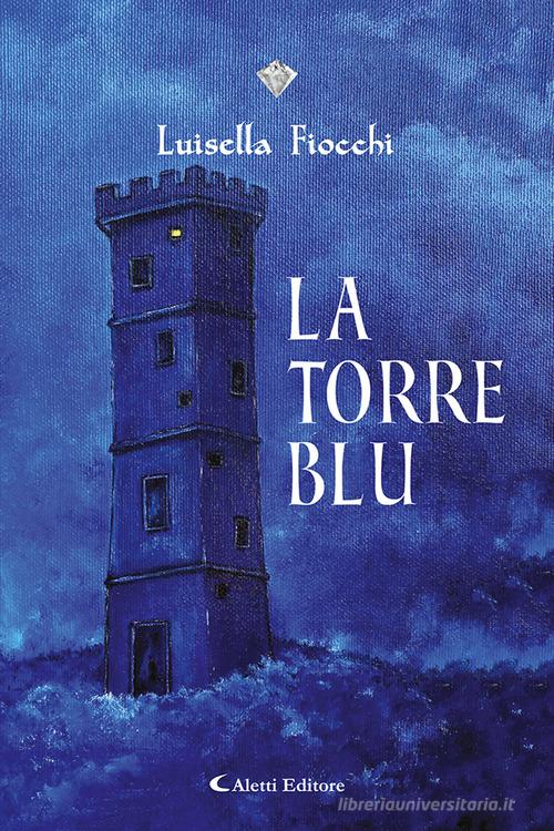 La torre blu di Luisella Fiocchi edito da Aletti