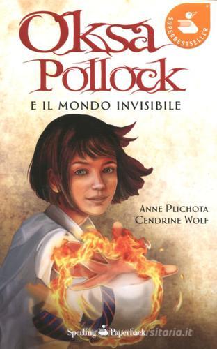 Oksa Pollock e il mondo invisibile di Anne Plichota, Cendrine Wolf edito da Sperling & Kupfer
