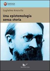 Una epistemologia senza storia di Guglielmo Rinzivillo edito da Nuova Cultura