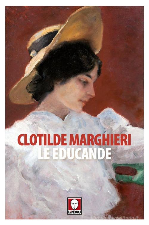 Le educande di Clotilde Marghieri edito da Lindau