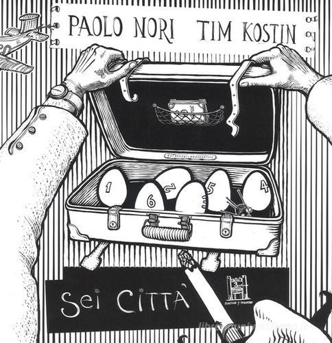 Sei città di Paolo Nori, Tim Kostin edito da Marcos y Marcos