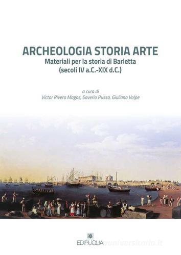 Archeologia storia arte. Materiali per la storia di Barletta (secoli IV a. C.-XIX d. C.) edito da Edipuglia